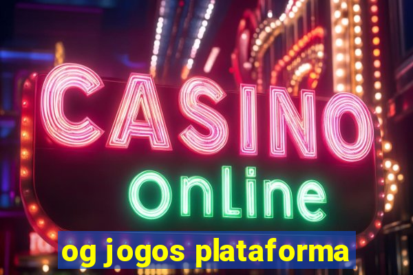 og jogos plataforma