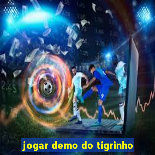 jogar demo do tigrinho