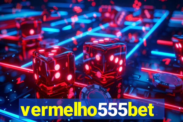 vermelho555bet