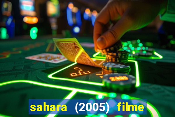 sahara (2005) filme completo dublado