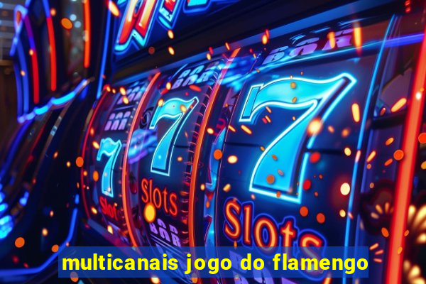 multicanais jogo do flamengo