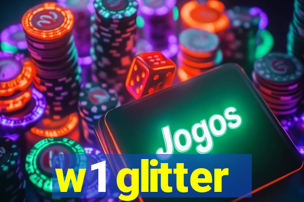 w1 glitter