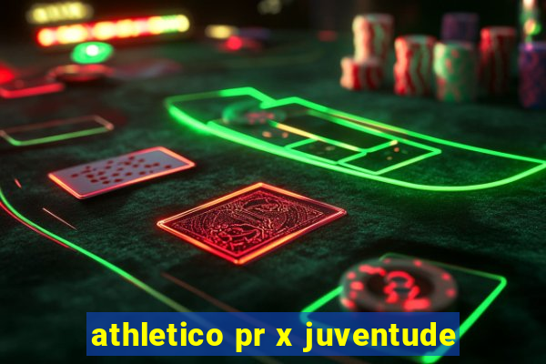 athletico pr x juventude