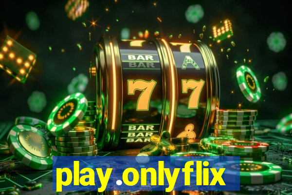 play.onlyflix