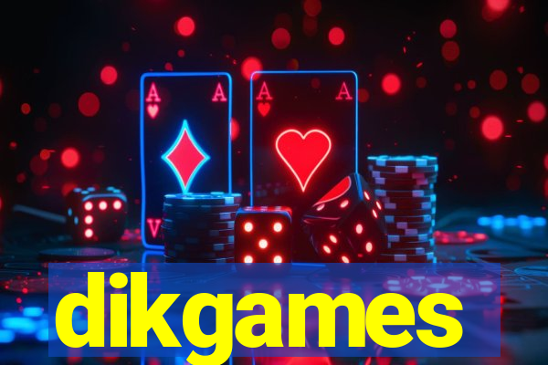 dikgames