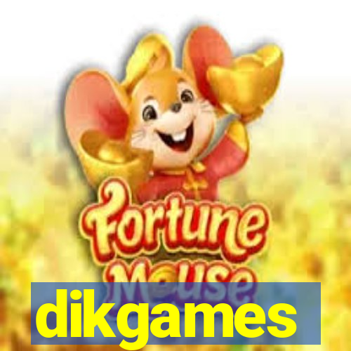 dikgames