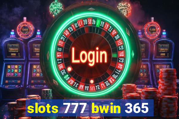 slots 777 bwin 365