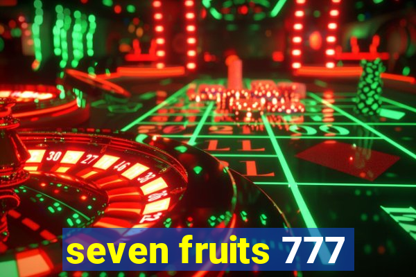 seven fruits 777