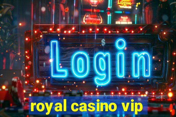 royal casino vip