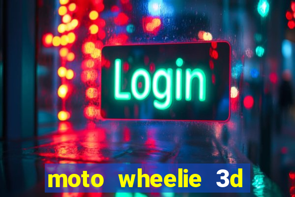 moto wheelie 3d dinheiro infinito 2024