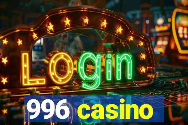 996 casino