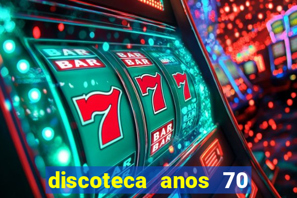 discoteca anos 70 80 90