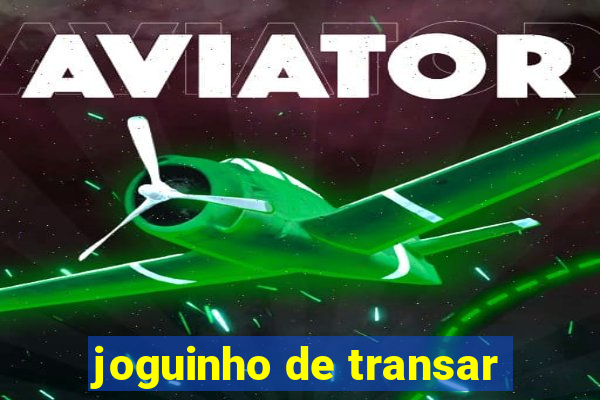 joguinho de transar