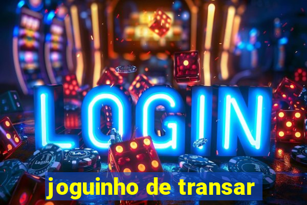 joguinho de transar