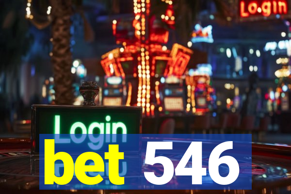 bet 546