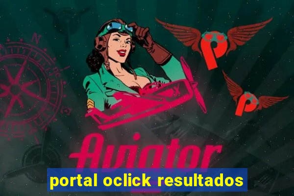 portal oclick resultados