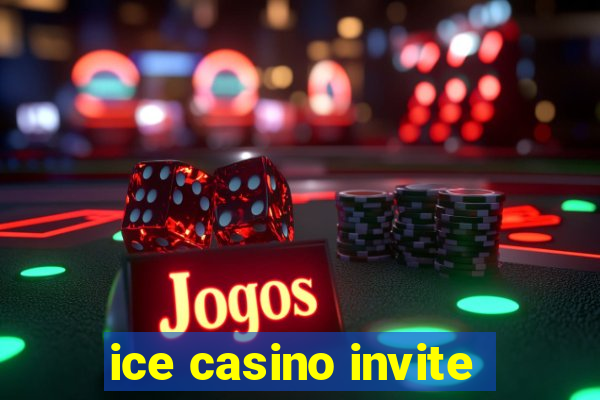 ice casino invite