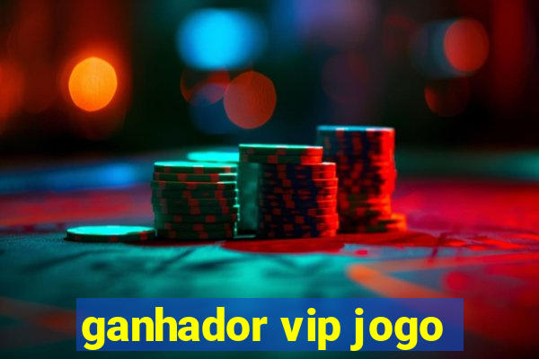 ganhador vip jogo