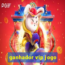 ganhador vip jogo