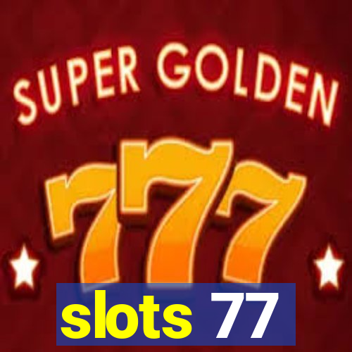 slots 77