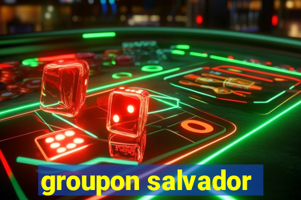 groupon salvador