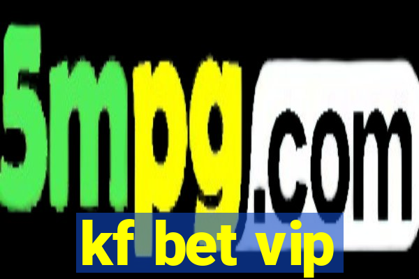 kf bet vip