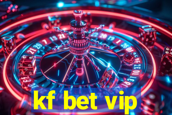 kf bet vip