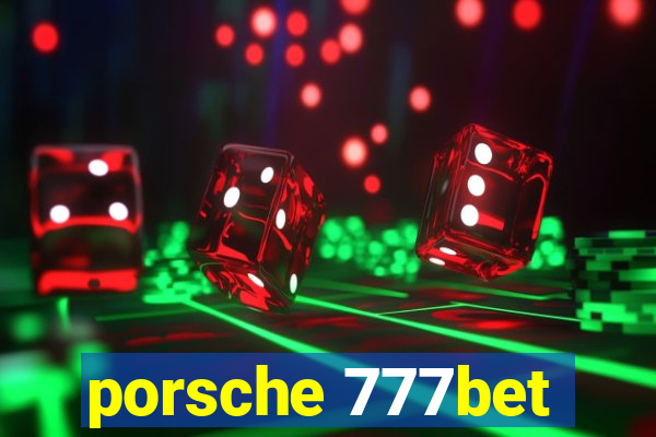 porsche 777bet