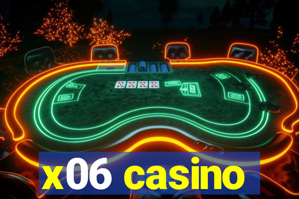 x06 casino