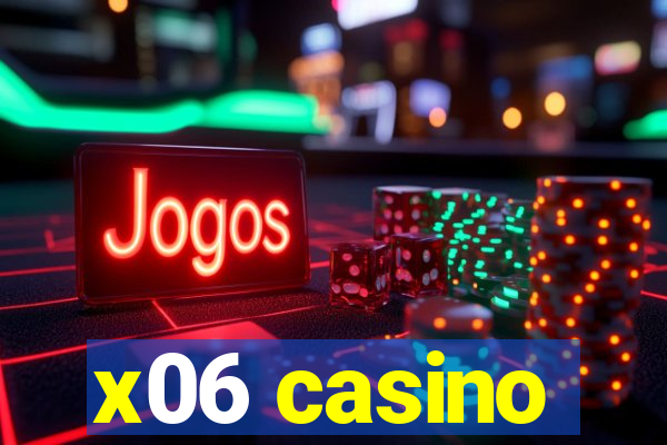 x06 casino