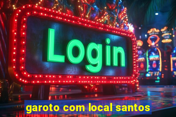 garoto com local santos