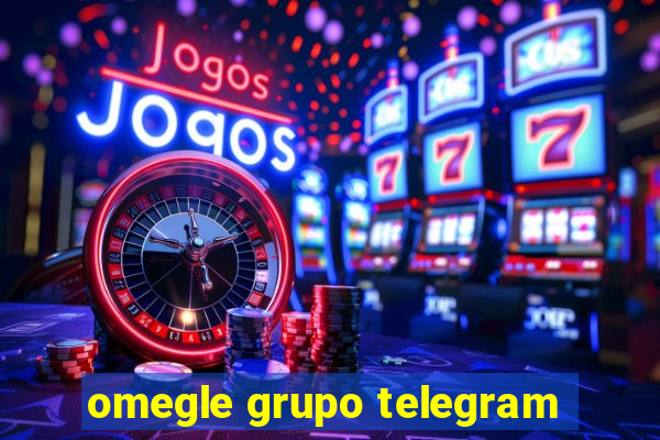 omegle grupo telegram