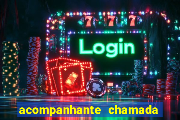 acompanhante chamada de video