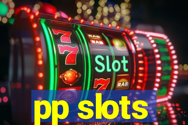 pp slots