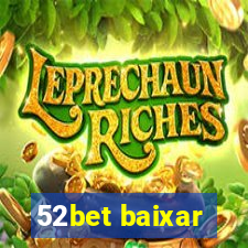 52bet baixar