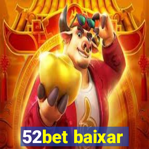 52bet baixar