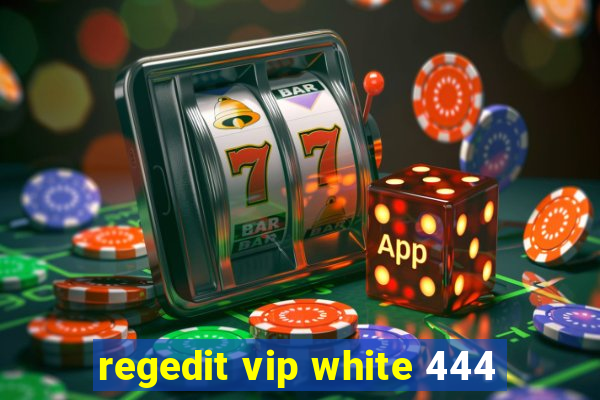 regedit vip white 444