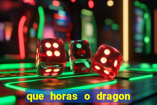 que horas o dragon fortune paga