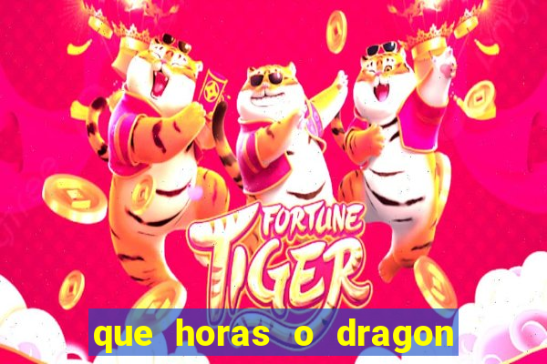 que horas o dragon fortune paga