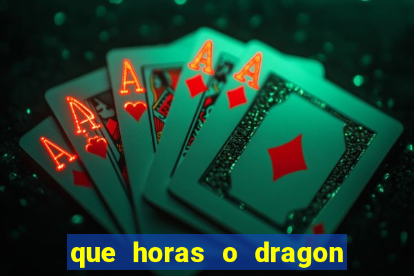 que horas o dragon fortune paga