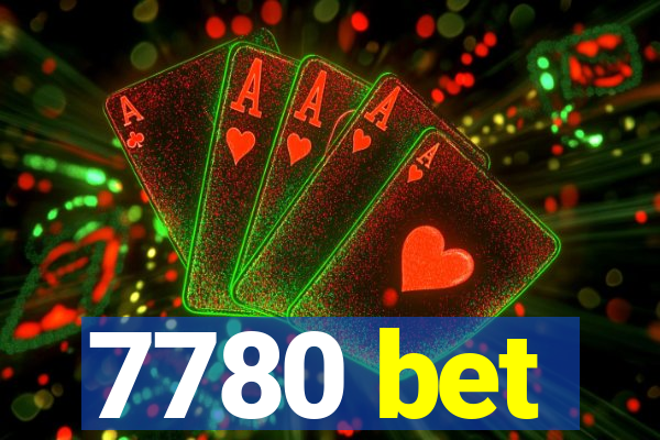 7780 bet