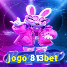 jogo 813bet