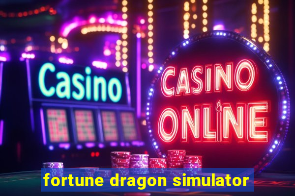 fortune dragon simulator