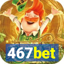 467bet