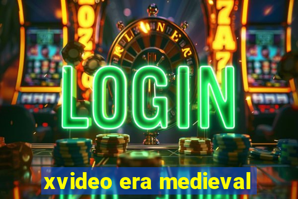 xvideo era medieval