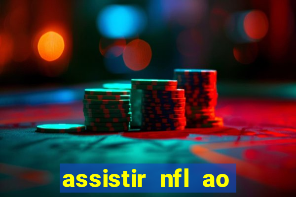 assistir nfl ao vivo gratis