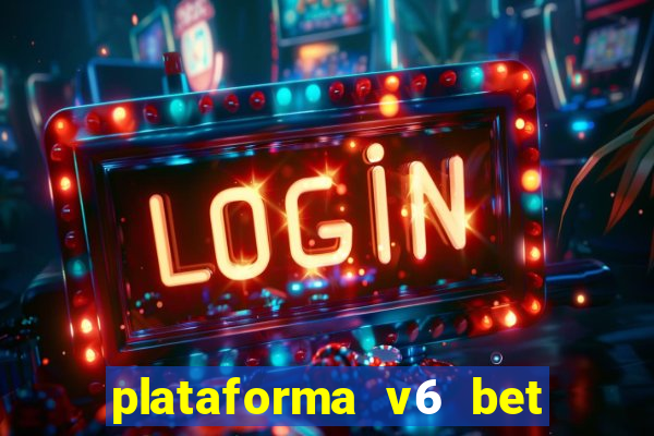 plataforma v6 bet paga mesmo