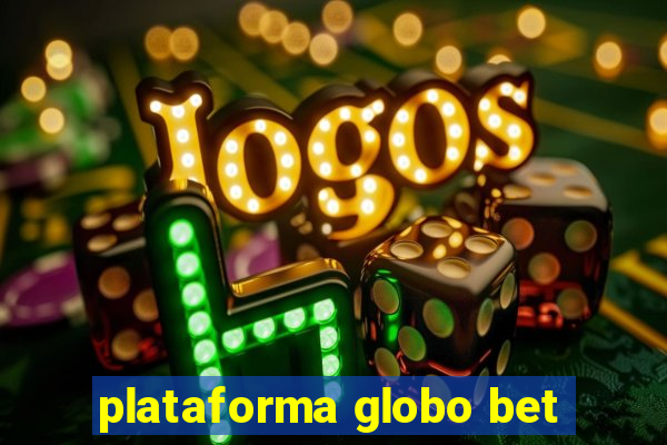 plataforma globo bet