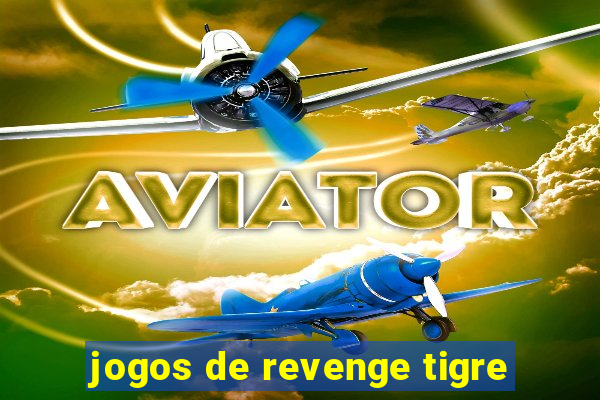 jogos de revenge tigre