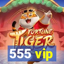 555 vip